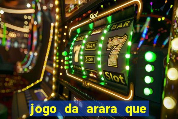 jogo da arara que ganha dinheiro